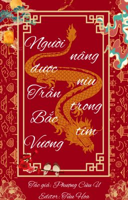 10. [HOÀN] 🌹Người được Trấn Bắc Vương nâng niu trong tim
