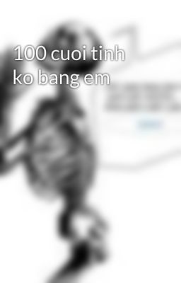100 cuoi tinh ko bang em