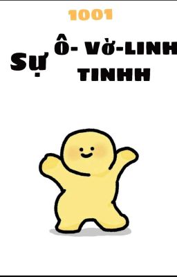 1001 Sự Ô-Vờ-LINH-TINHH