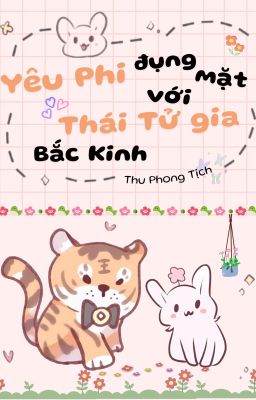 [11] [EDIT/ĐM] Yêu Phi Đụng Mặt Với Thái Tử Gia Bắc Kinh