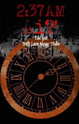[12 Chòm sao] 2.37 AM - Ai?! - Triết Lam Ngụy Thần