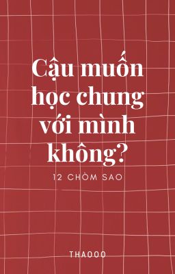 12 chòm sao || Cậu muốn học chung với mình không?