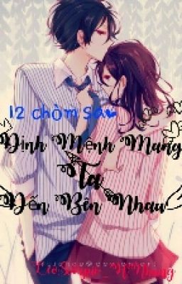 [12 Chòm Sao] Định Mệnh Mang Ta Đến Bên Nhau [Tạm Drop] 