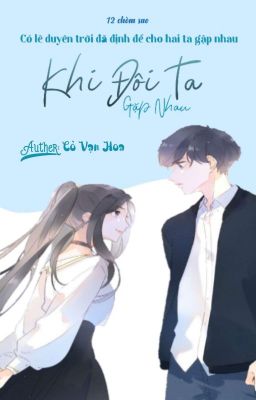 [12 chòm sao] : Khi đôi ta gặp nhau