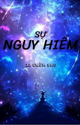 [12 chòm sao] Sự nguy hiểm