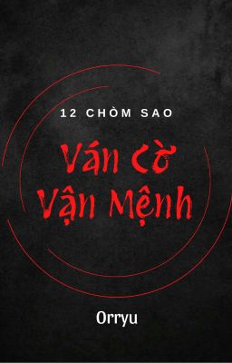 [12 Chòm Sao] Ván Cờ Vận Mệnh