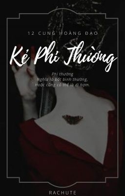 [12 Cung Hoàng Đạo] Kẻ Phi Thường.