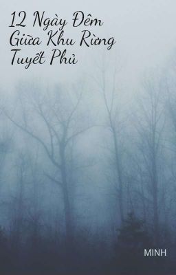 12 Ngày Đêm Giữa Khu Rừng Tuyết Phủ