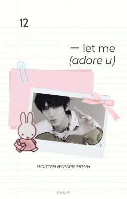 12 ー let me (adore u)
