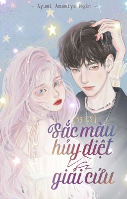 [13 chòm sao] Sắc màu hủy diệt và giải cứu.
