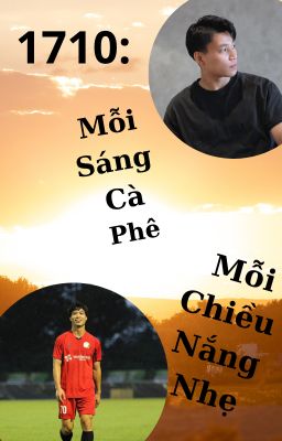 1710: Mỗi Sáng Cà Phê, Mỗi Chiều Nắng Nhẹ