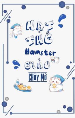 2[Hoàn - Đam Mỹ]]Mạt Thế Hamster Giàu Chảy Mỡ