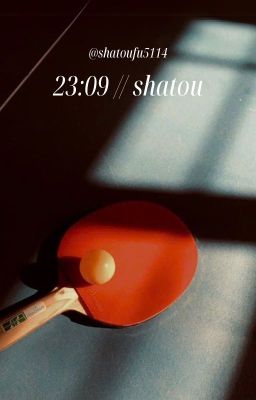 23:09 // shatou