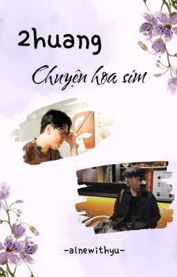 [2huang] [đoản văn] chuyện hoa sim