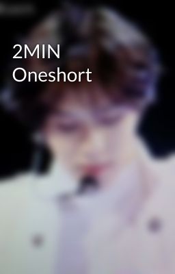 2MIN Oneshort