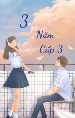 3 năm cấp 3 