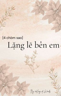 [4 chòm sao] Lặng lẽ bên em.