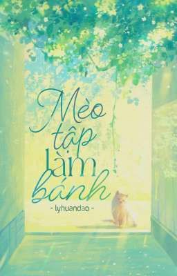 [4SS•Xuân•Choker] Mèo Tập Làm Bánh