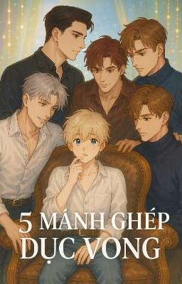 5 Mảnh Ghép Dục Vọng 