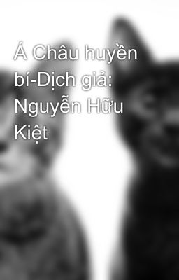 Á Châu huyền bí-Dịch giả: Nguyễn Hữu Kiệt