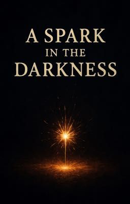 A SPARK IN THE DARKNESS