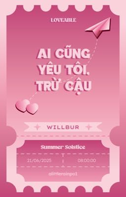[♥︎able - 08:00] Ai cũng yêu tôi, trừ cậu