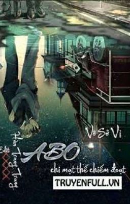 ABO chi mạt thế chiếm đoạt [Hoàn]