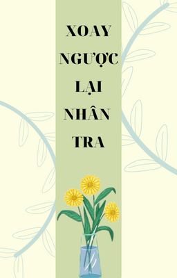 [ABO] XOAY NGƯỢC LẠI NHÂN TRA (EDIT HOÀN)