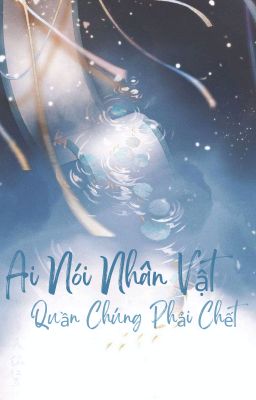 Ai Nói Nhân Vật Quần Chúng Phải Chết