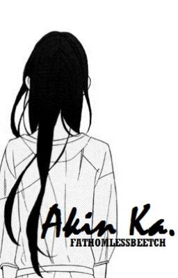 Akin Ka (ONE-SHOT)