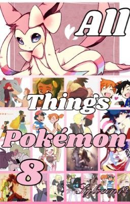All Things Pokémon 8