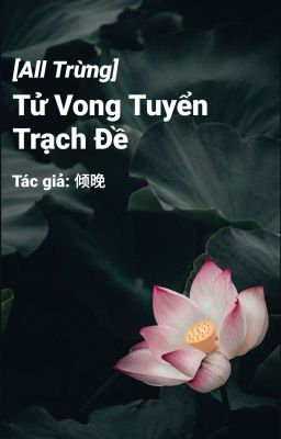 [All Trừng] Tử vong tuyển trạch đề