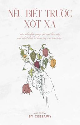 allkeria || nếu biết trước xót xa