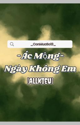 [ALLKIEU] ÁC MỘNG-NGÀY KHÔNG EM