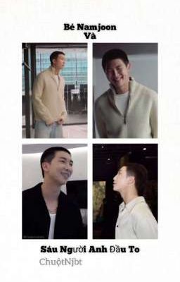 [ AllNamjoon ] Bé Namjoon và Sáu Người Anh To Đầu