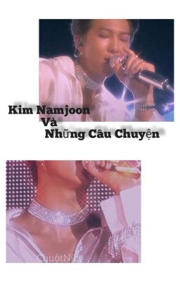 [ AllNamjoon ] Kim Namjoon Và Những Câu Chuyện 