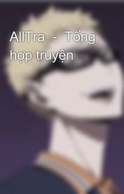 AllTra  -  Tổng hợp truyện