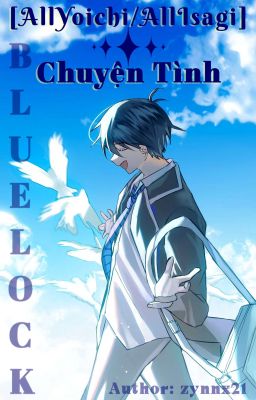 [AllYoichi/AllIsagi | Bluelock] Chuyện Tình (COMPLETE)