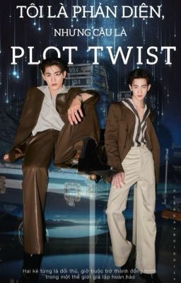 AlmondProgress - TÔI LÀ PHẢN DIỆN nhưng cậu là PLOT TWIST