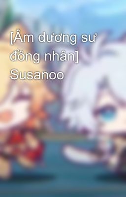 [Âm dương sư đồng nhân]  Susanoo