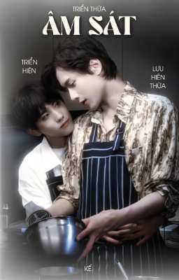 ÂM SÁT [Triển Thừa | Triển Hiên x Lưu Hiên Thừa]
