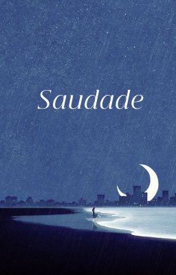 [Amireux | 21:00] Saudade