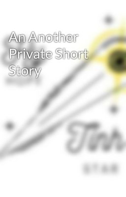 An Another Private Short Story