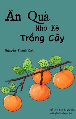 Ăn Quả Nhớ Kẻ Trồng Cây
