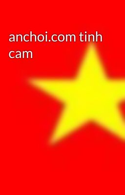 anchoi.com tinh cam