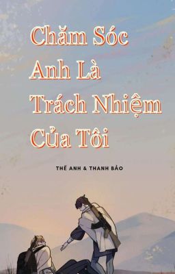 [ Andree x Bray ] Chăm Sóc Anh Là Trách Nhiệm Của Tôi