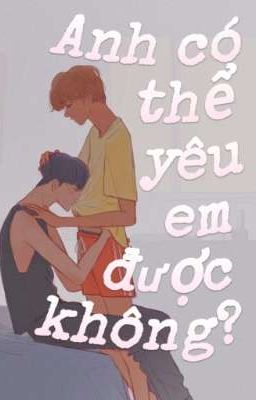 Anh có thể yêu em được không?