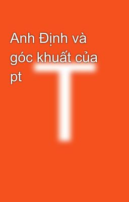 Anh Định và góc khuất của pt