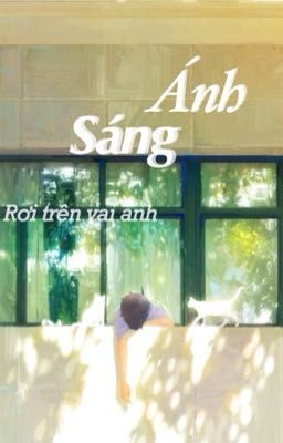 Ánh Sáng Rơi Trên Vai Anh 🌿