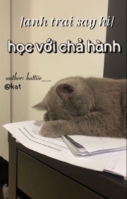 | anh trai say hi | học với chả hành. 